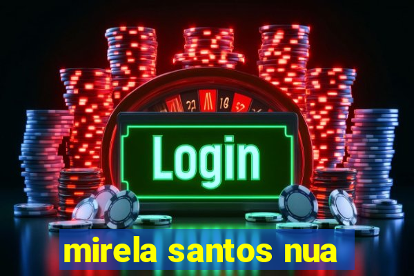 mirela santos nua